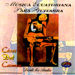 Cesar Del Carmen - Musica ecuatoriana para guitarra
