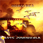 ޥ󥳡󥫡Manco Inca - Love Soundtrack