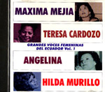 Maxima Mejia, Teresa Cardozo, Angelina, Hilda Murillo - Grandes Voces Femeninas del Ecuador Vol.1
