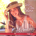 BOB Fleming - I Love You... Bolero VOL. 3