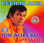 Cecilio Alva - El Rockolero Mayor
